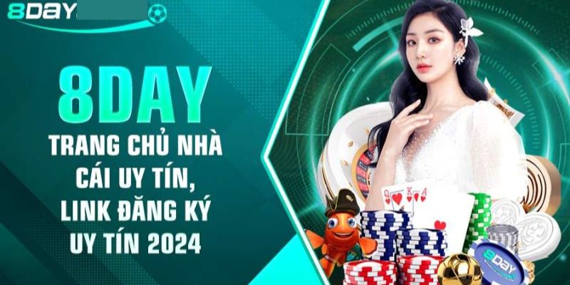 Tổng quan về nhà cái 8day