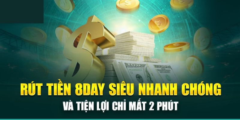 Lưu ý khi thực hiện rút tiền 8day về tài khoản